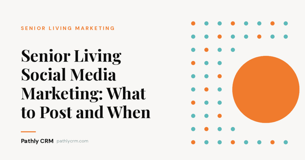 Senior Living Social Media Marketing: What to Post and When