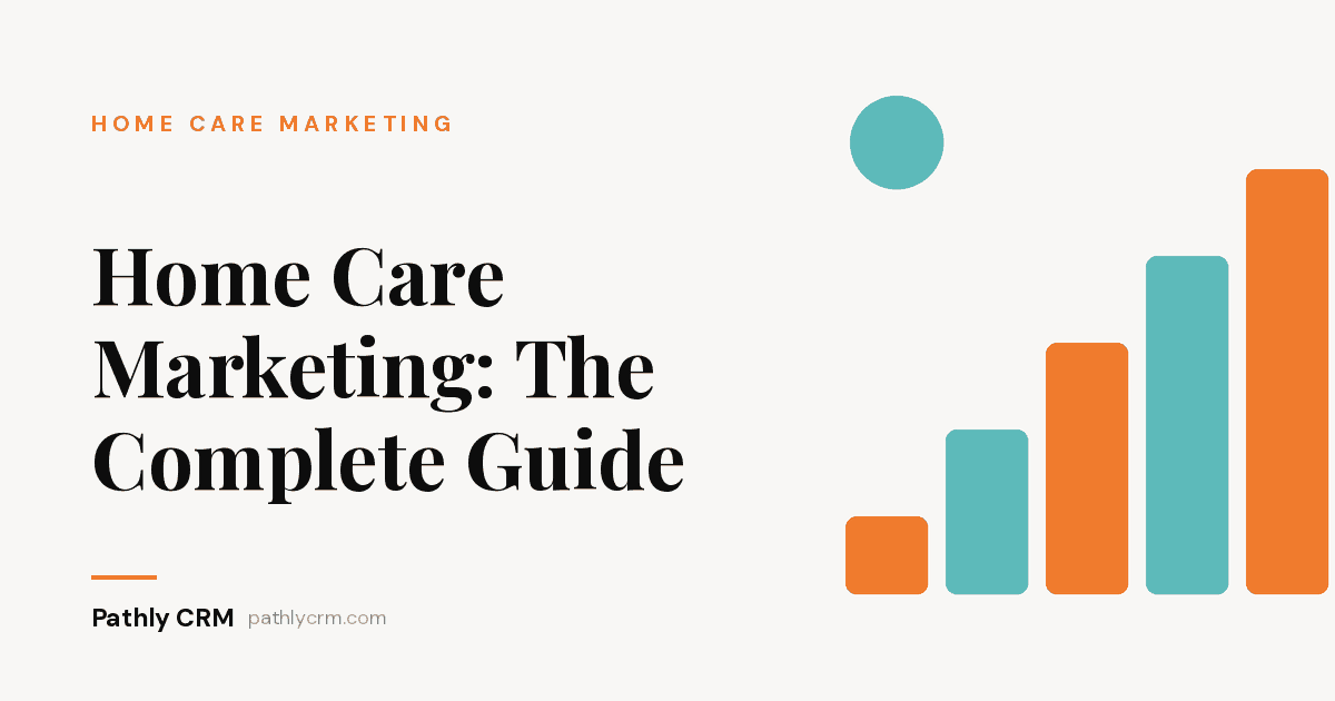 Home Care Marketing: The Complete Guide