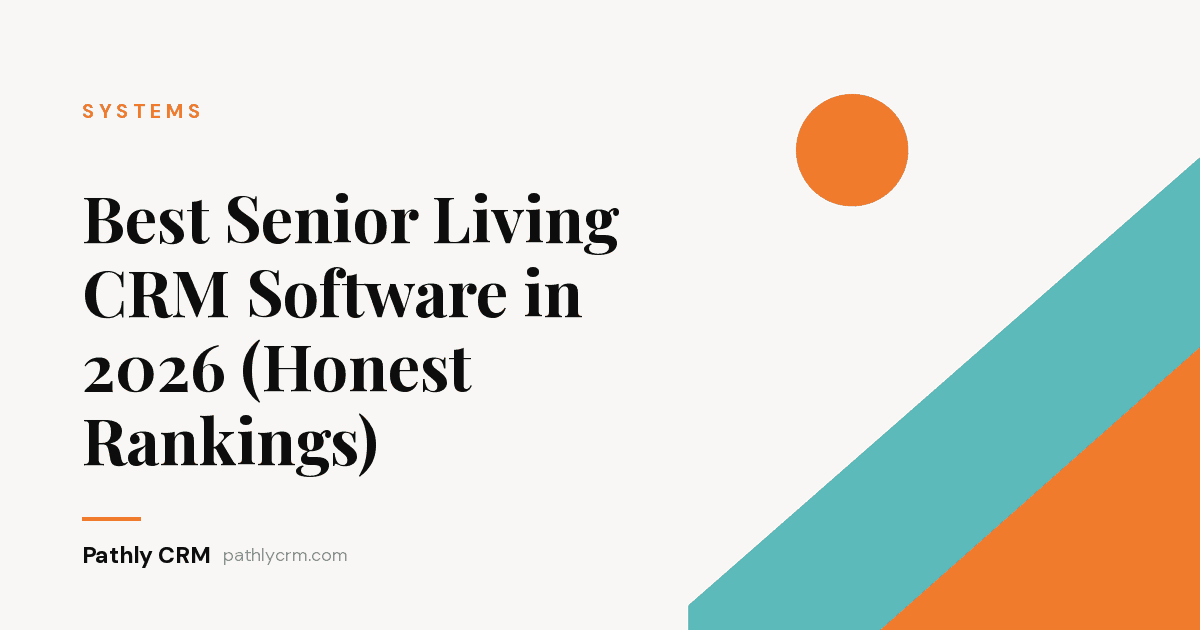 Best Senior Living CRM Software in 2026 (Honest Rankings)