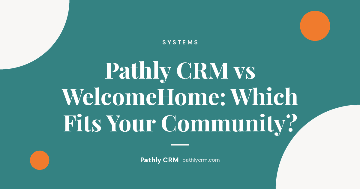 Pathly CRM vs WelcomeHome: Which Fits Your Community?