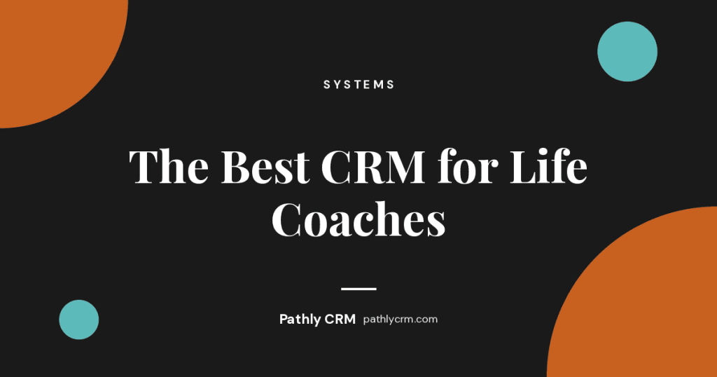 The Best CRM for Life Coaches