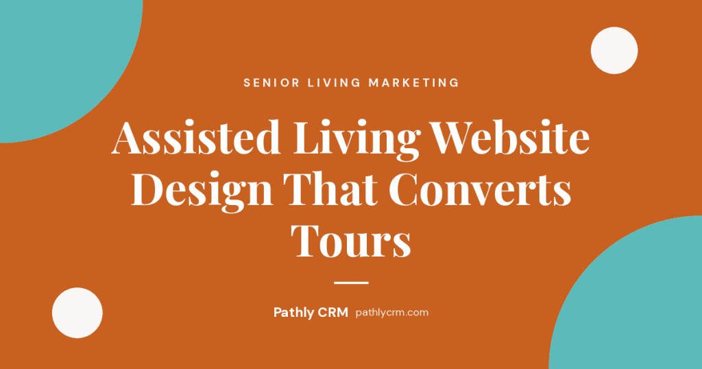 Assisted Living Website Design That Converts Tours