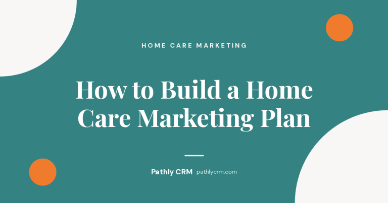How to Build a Home Care Marketing Plan